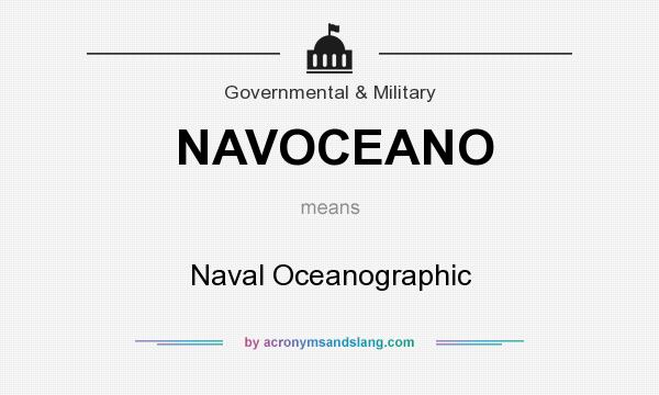 What does NAVOCEANO mean? It stands for Naval Oceanographic