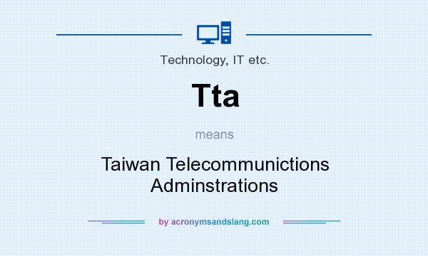 What does Tta mean? It stands for Taiwan Telecommunictions Adminstrations