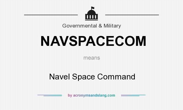 What does NAVSPACECOM mean? It stands for Navel Space Command