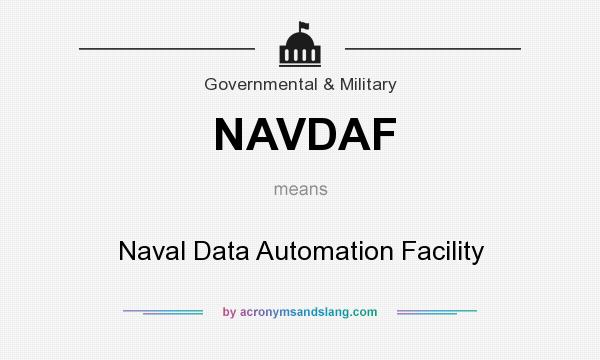 What does NAVDAF mean? It stands for Naval Data Automation Facility
