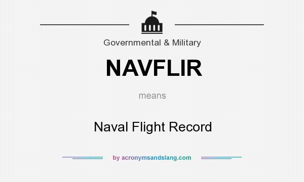 What does NAVFLIR mean? It stands for Naval Flight Record