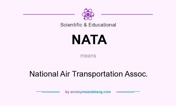 What does NATA mean? It stands for National Air Transportation Assoc.