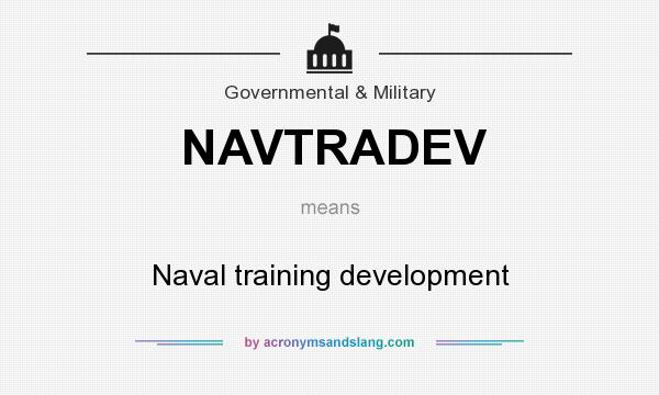 What does NAVTRADEV mean? It stands for Naval training development