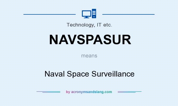What does NAVSPASUR mean? It stands for Naval Space Surveillance