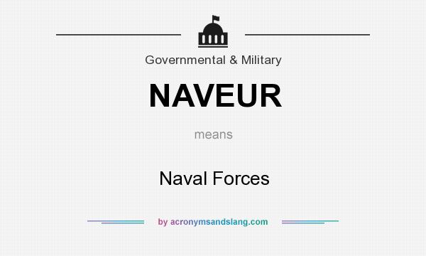What does NAVEUR mean? It stands for Naval Forces