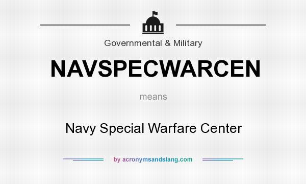 What does NAVSPECWARCEN mean? It stands for Navy Special Warfare Center