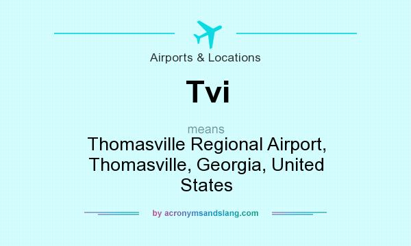 What does Tvi mean? It stands for Thomasville Regional Airport, Thomasville, Georgia, United States