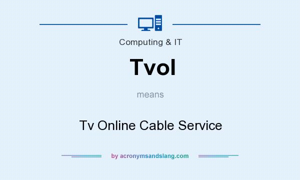 What does Tvol mean? It stands for Tv Online Cable Service