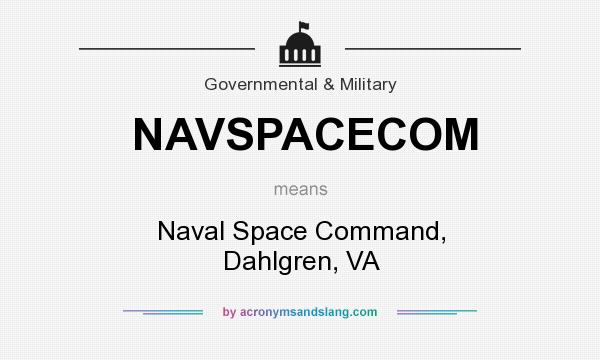 What does NAVSPACECOM mean? It stands for Naval Space Command, Dahlgren, VA