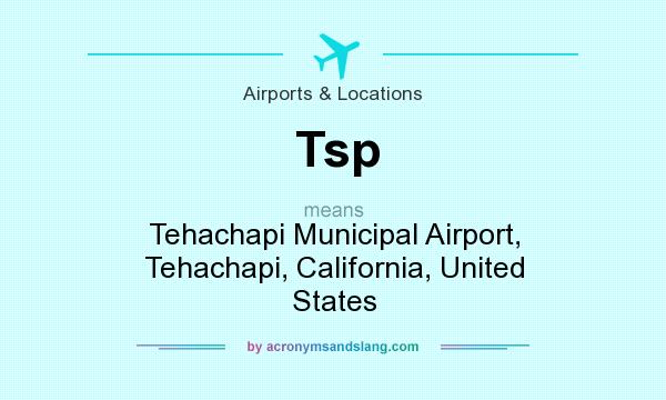 What does Tsp mean? It stands for Tehachapi Municipal Airport, Tehachapi, California, United States