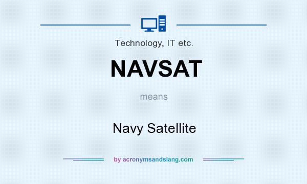 What does NAVSAT mean? It stands for Navy Satellite