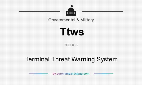 What does Ttws mean? It stands for Terminal Threat Warning System