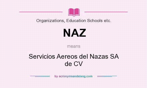 What does NAZ mean? It stands for Servicios Aereos del Nazas SA de CV