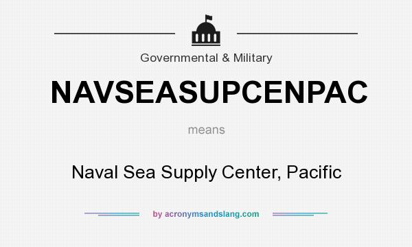 What does NAVSEASUPCENPAC mean? It stands for Naval Sea Supply Center, Pacific