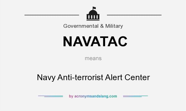 What does NAVATAC mean? It stands for Navy Anti-terrorist Alert Center