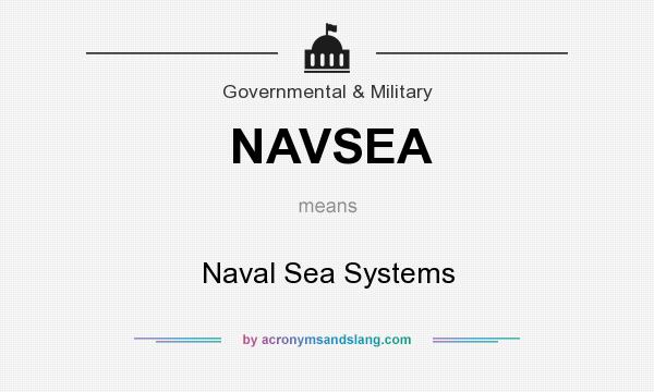 What does NAVSEA mean? It stands for Naval Sea Systems