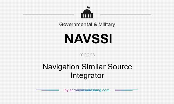What does NAVSSI mean? It stands for Navigation Similar Source Integrator