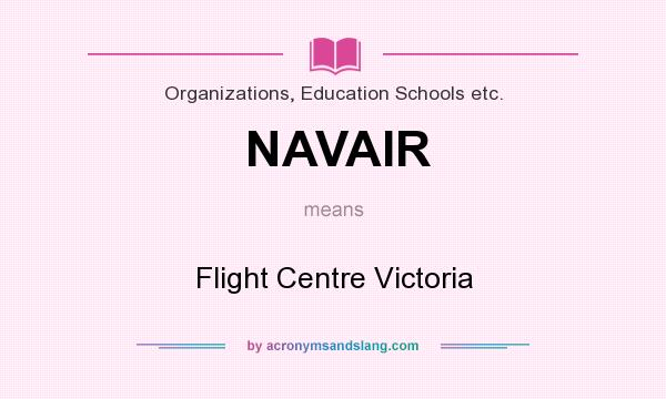 What does NAVAIR mean? It stands for Flight Centre Victoria