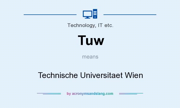 What does Tuw mean? It stands for Technische Universitaet Wien