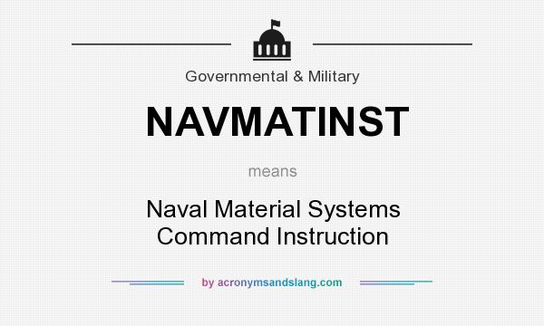 What does NAVMATINST mean? It stands for Naval Material Systems Command Instruction