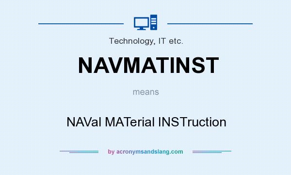 What does NAVMATINST mean? It stands for NAVal MATerial INSTruction