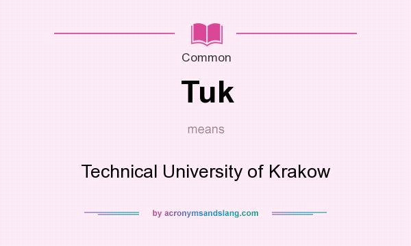 What does Tuk mean? It stands for Technical University of Krakow