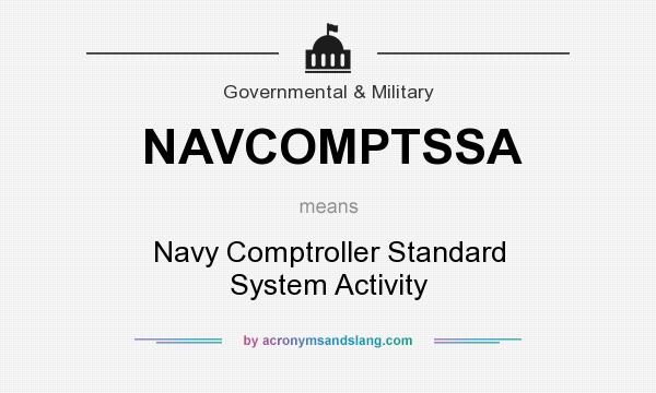 What does NAVCOMPTSSA mean? It stands for Navy Comptroller Standard System Activity