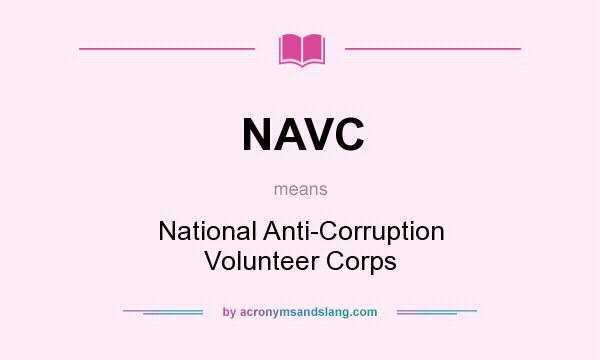 What does NAVC mean? It stands for National Anti-Corruption Volunteer Corps