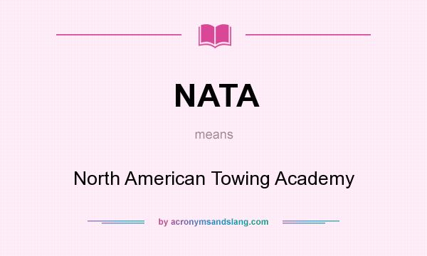 What does NATA mean? It stands for North American Towing Academy