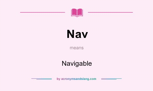 What does Nav mean? It stands for Navigable