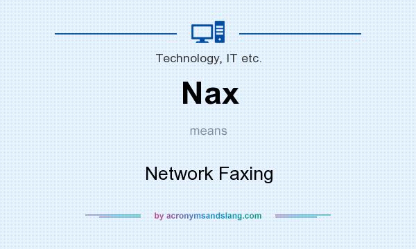 What does Nax mean? It stands for Network Faxing