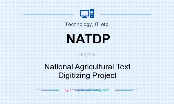 What does NATDP mean? It stands for National Agricultural Text Digitizing Project