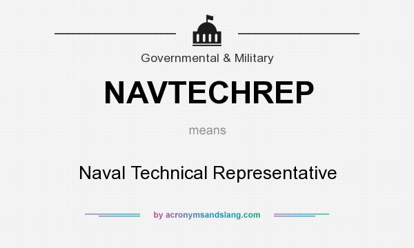 What does NAVTECHREP mean? It stands for Naval Technical Representative
