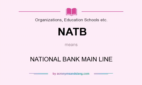 What does NATB mean? It stands for NATIONAL BANK MAIN LINE
