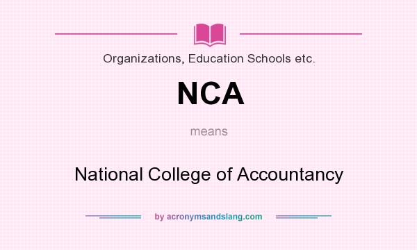 What does NCA mean? It stands for National College of Accountancy