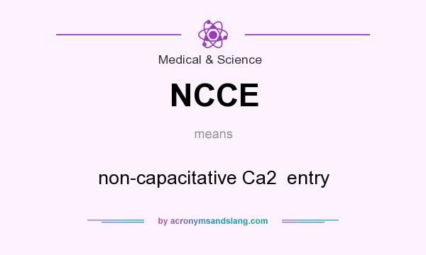 What does NCCE mean? It stands for non-capacitative Ca2  entry