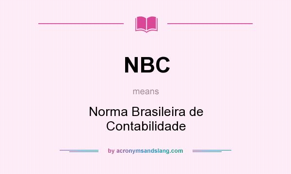 What does NBC mean? It stands for Norma Brasileira de Contabilidade