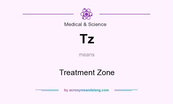 What does Tz mean? It stands for Treatment Zone