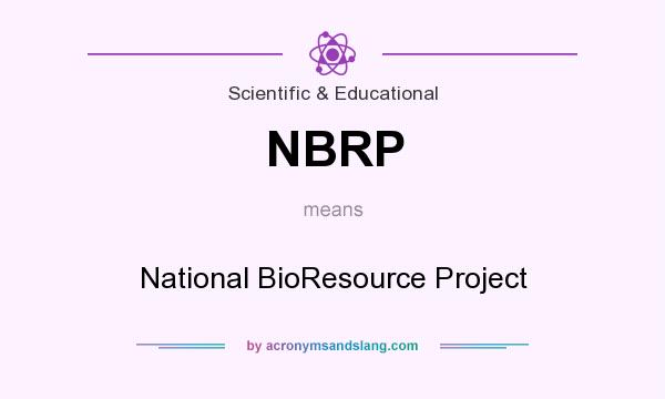 What does NBRP mean? It stands for National BioResource Project