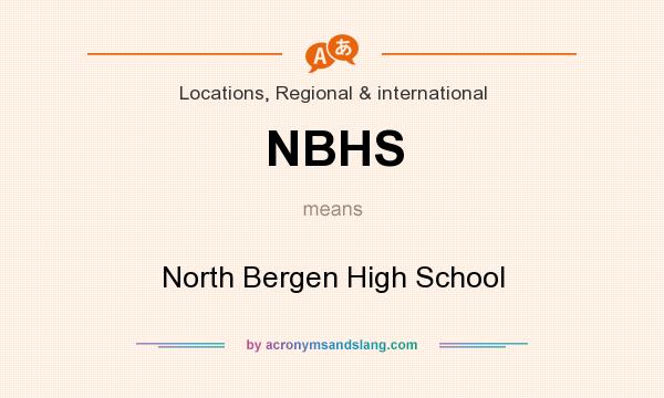 What does NBHS mean? It stands for North Bergen High School