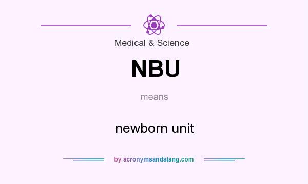 What does NBU mean? It stands for newborn unit