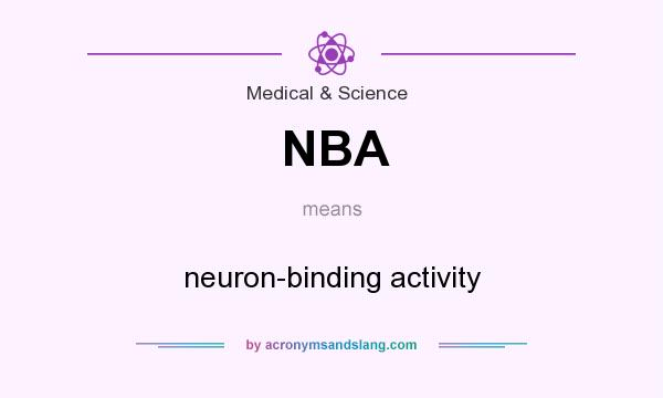 What does NBA mean? It stands for neuron-binding activity