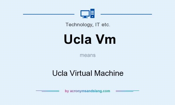 What does Ucla Vm mean? It stands for Ucla Virtual Machine