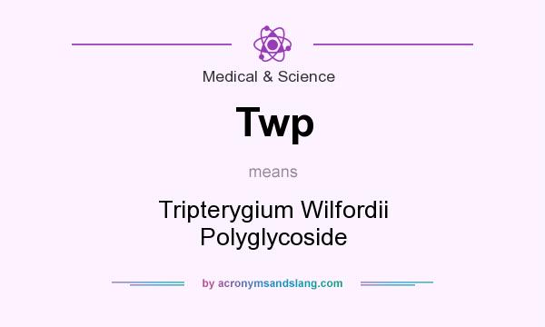 What does Twp mean? It stands for Tripterygium Wilfordii Polyglycoside
