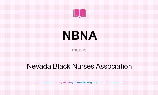 What does NBNA mean? It stands for Nevada Black Nurses Association