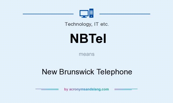 What does NBTel mean? It stands for New Brunswick Telephone
