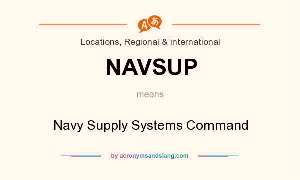 What does NAVSUP mean? It stands for Navy Supply Systems Command