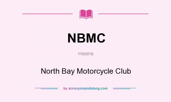 What does NBMC mean? It stands for North Bay Motorcycle Club