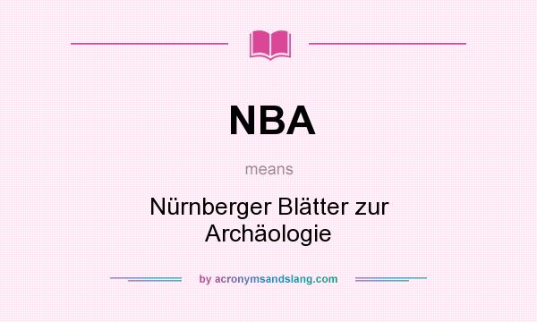 What does NBA mean? It stands for Nürnberger Blätter zur Archäologie