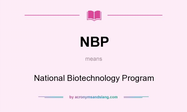 What does NBP mean? It stands for National Biotechnology Program